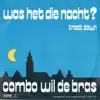 Combo Wil de Bras - Was Het Die Nacht ? - Single